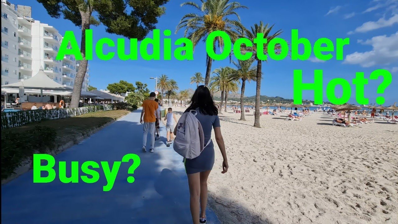 Alcudia Mallorca beach front walk, October how busy, Weather & temps?
