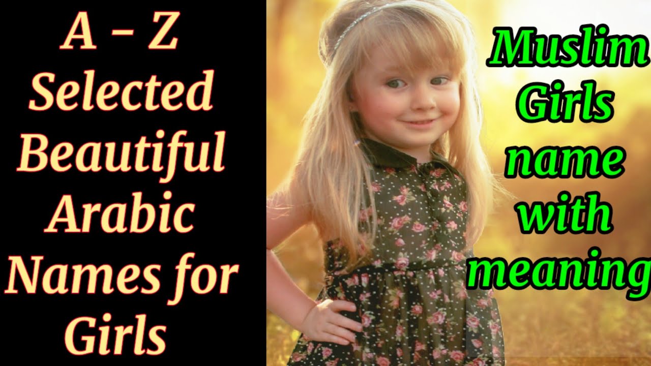 Trending Muslim Baby Girl Names | Muslim Girls Name with Meaning | Selected A - Z Name with Meaning