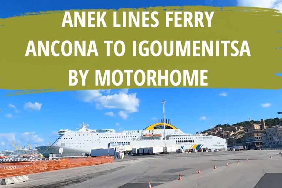 ANCONA ITALY TO IGOUMENITSA GREECE FERRY - MOTORHOME TRAVELS