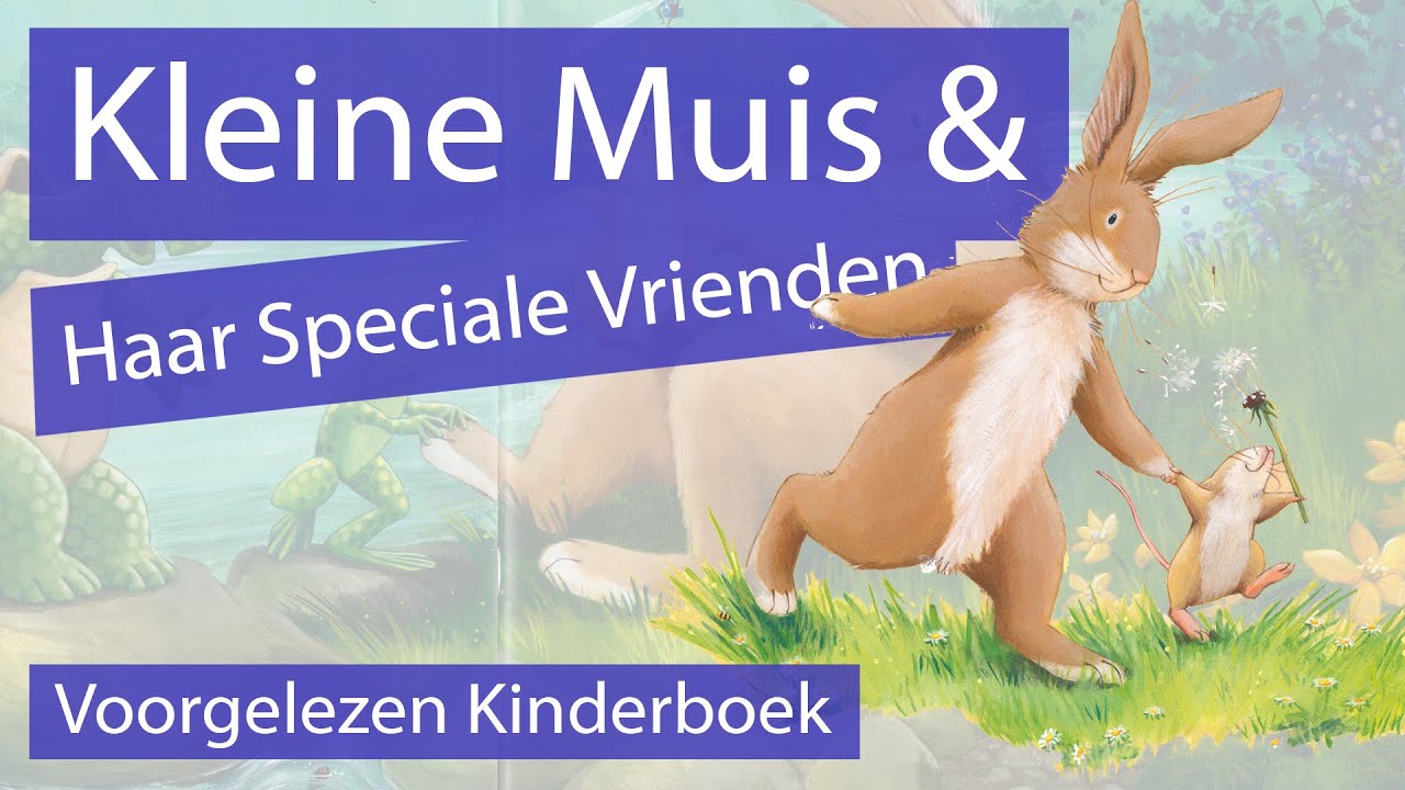 Kleine Muis En Haar Speciale Vrienden - Voorgelezen Kinderboek
